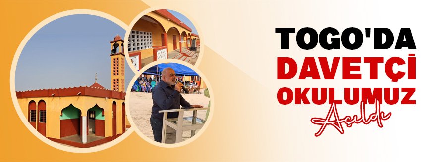 TOGO'DA DAVET OKULUMUZ AÇILDI